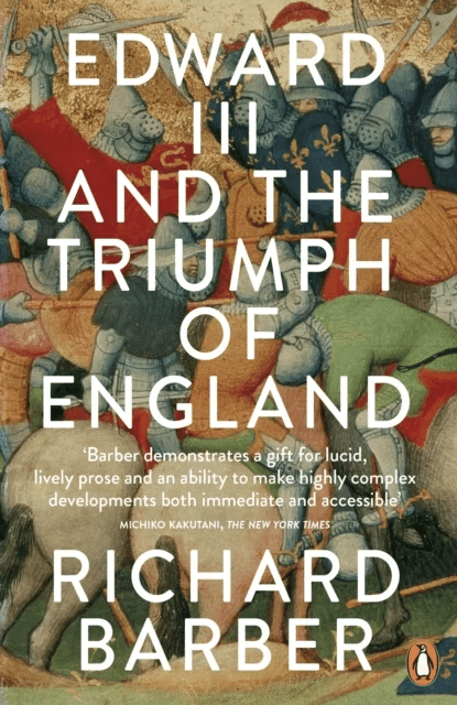Edward III and the Triumph of England av Richard Barber