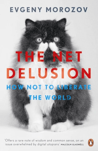 The Net Delusion av Evgeny Morozov