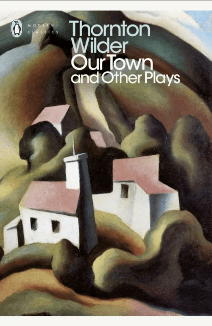 Our Town and Other Plays av Thornton Wilder