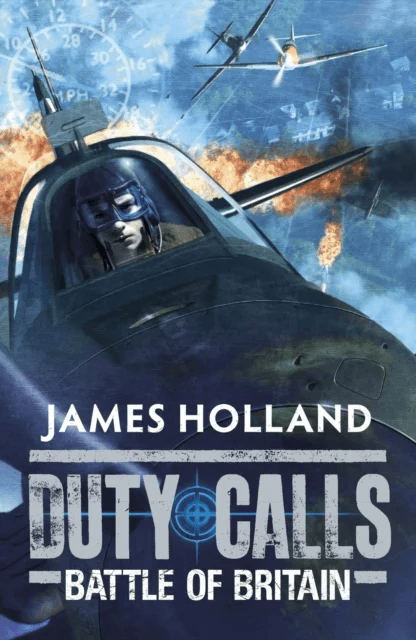Duty Calls: Battle of Britain av James Holland