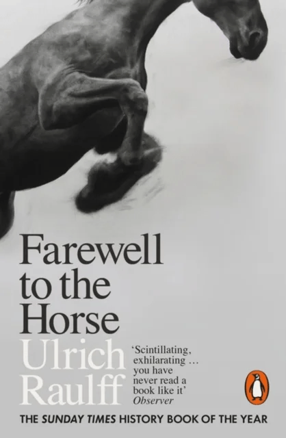 Farewell to the Horse av Ulrich Raulff