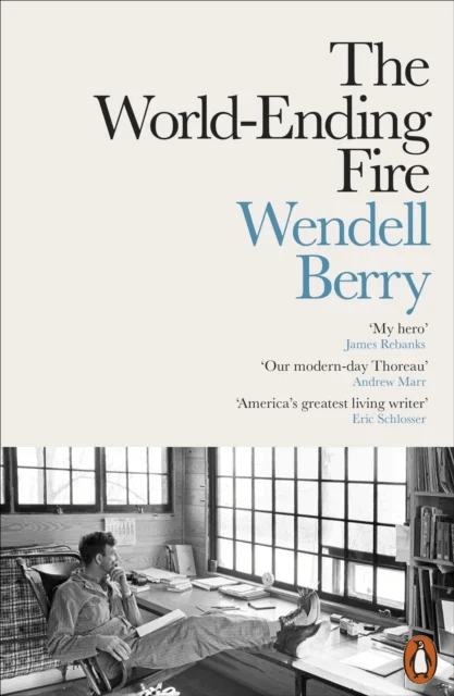 The World-Ending Fire av Wendell Berry
