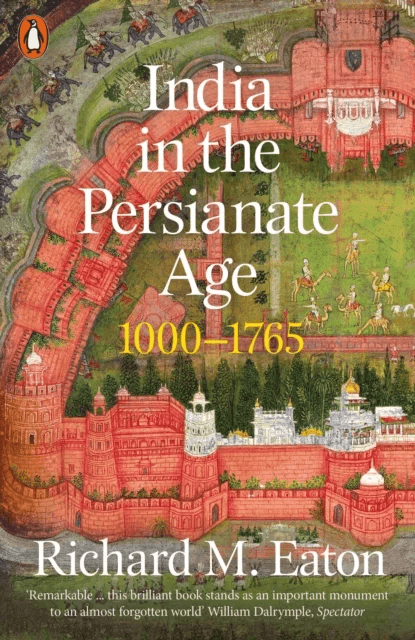India in the Persianate Age av Richard M. Eaton