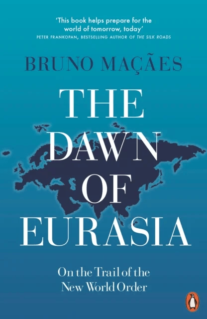 The Dawn of Eurasia av Bruno Macaes