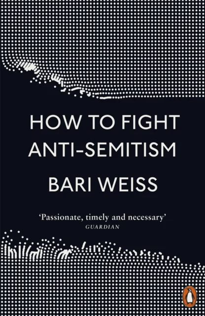 How to Fight Anti-Semitism av Bari Weiss