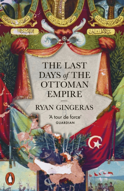 The Last Days of the Ottoman Empire av Ryan Gingeras