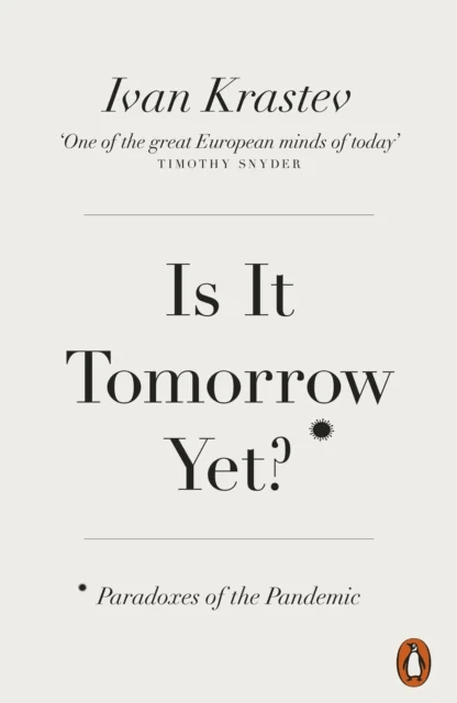 Is It Tomorrow Yet? av Ivan Krastev