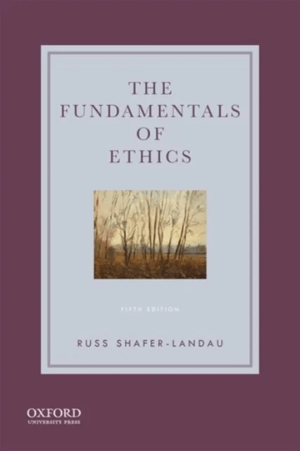 The Fundamentals of Ethics 5 Revised edition av Russ Shafer-Landau