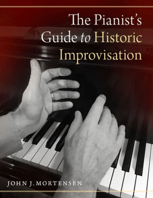 The Pianist's Guide to Historic Improvisation av John J. (Professor of Piano Professor of Piano Cedarville University) Mortensen