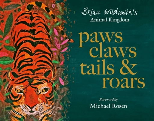 Paws, Claws, Tails, and Roars: Brian Wildsmith's Animal Kingdom