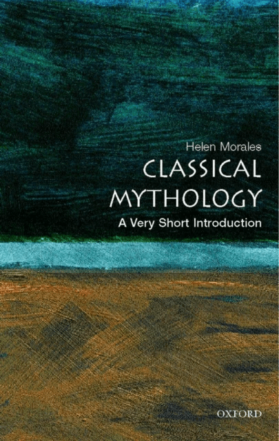 Classical Mythology av Helen (University Lecturer in Classics and Director of Studies in Classics Newnham College Cambridge) Morales
