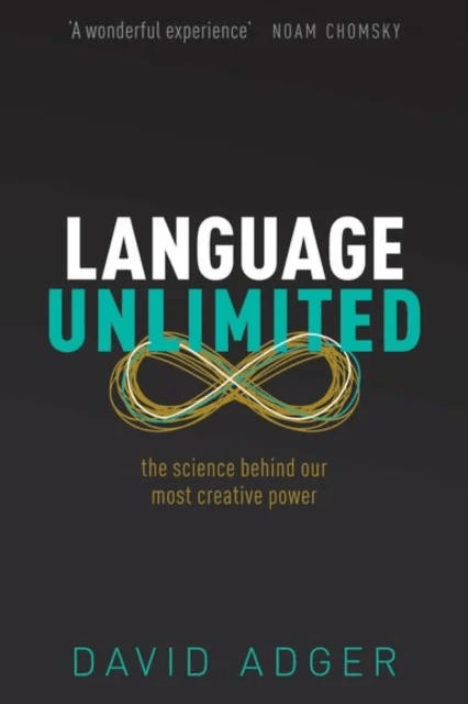 Language Unlimited av David (Professor of Linguistics Professor of Linguistics Queen Mary University of London) Adger
