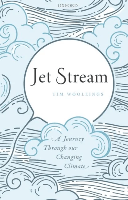 Jet Stream av Tim (Associate Professor Department of Physics Associate Professor Department of Physics University of Oxford) Woollings