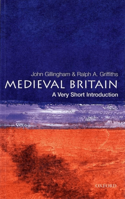 Medieval Britain: A Very Short Introduction av John (Emeritus Professor Emeritus Professor London School of Economics) Gillingham, Ralph A. (Professor