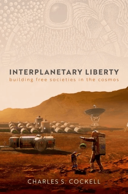 Interplanetary Liberty av Charles S. (Professor Professor Institute for Condensed Matter and Complex Systems School of Physics and Astronomy Universit