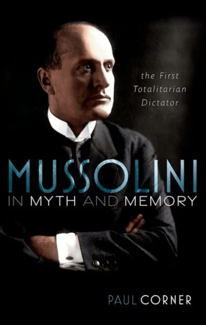 Mussolini in Myth and Memory av Paul (Professor of European History (retired) Professor of European History (retired) University of Siena) Corner