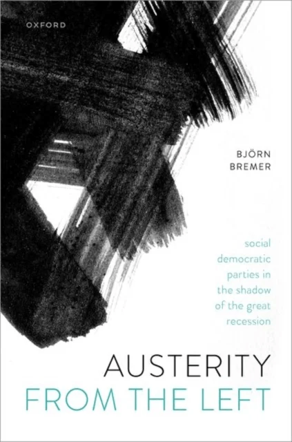 Austerity from the Left av Bjoern (Senior Researcher in Comparative and International Political Economy Senior Researcher in Comparative and Internati