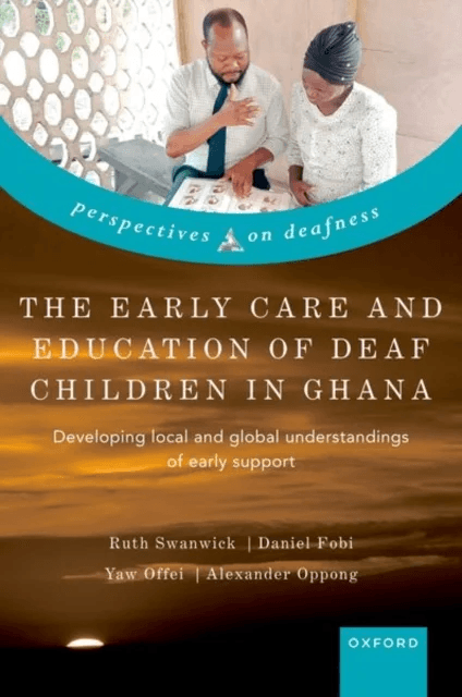 The Early Care and Education of Deaf Children in Ghana av Ruth (Professor of Deaf Education Professor of Deaf Education School of Education University