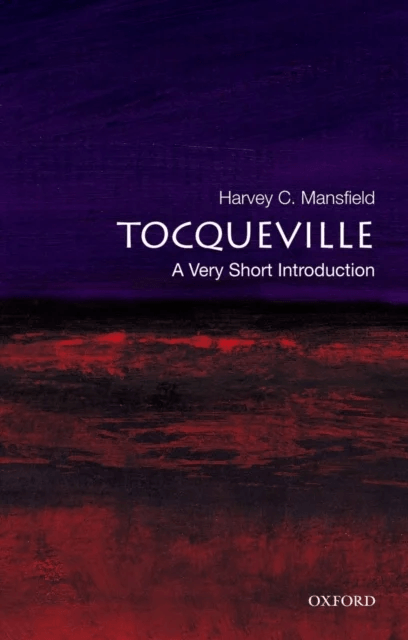 Tocqueville: A Very Short Introduction av Harvey (William R. Kenan Jr. Professo Mansfield
