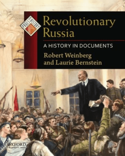 Revolutionary Russia av Robert (Professor of History Professor of History Swarthmore College) Weinberg, Laurie (Associate Professor of History Directo