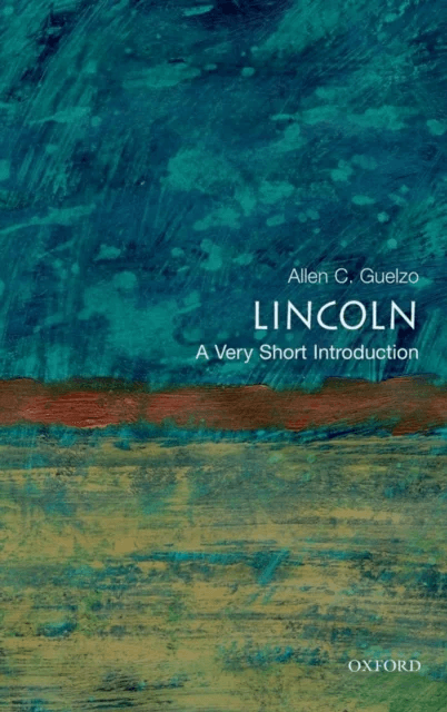 Lincoln: A Very Short Introduction av Allen C. Guelzo