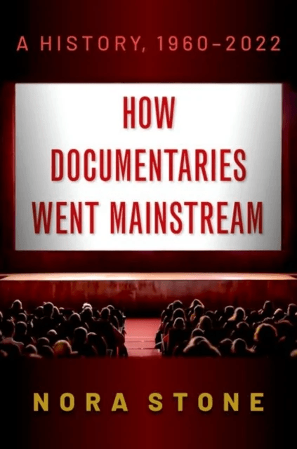 How Documentaries Went Mainstream av Nora ( Birmingham-Southern College) Stone