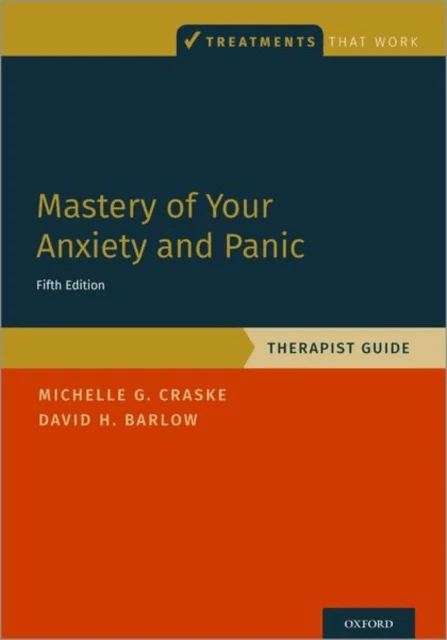 Mastery of Your Anxiety and Panic av Michelle G. (Distinguished Professor of Psychology Psychiatry and Biobehavioral Sciences Miller Family Endowed Te