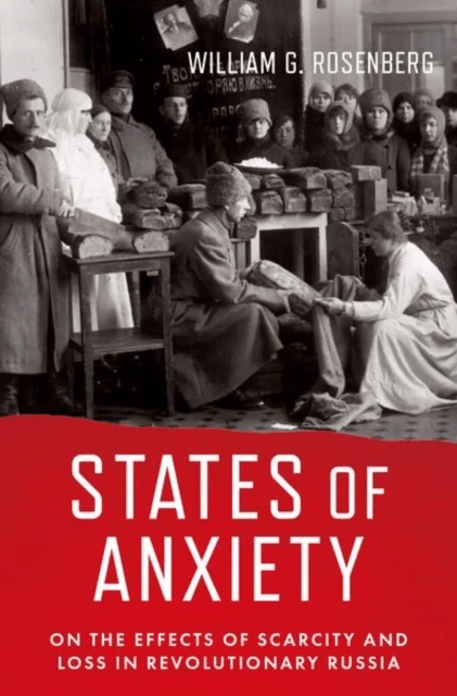 States of Anxiety av William G. (Professor of History Emeritus Professor of History Emeritus University of Michigan) Rosenberg