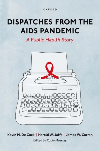 Dispatches from the AIDS Pandemic av Kevin M. (Founding Director of the Center for Global Health Founding Director of the Center for Global Health Cen
