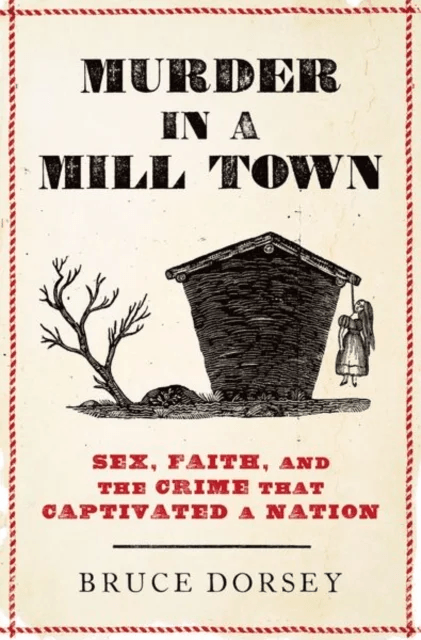 Murder in a Mill Town av Bruce (Professor of History Professor of History Swarthmore College) Dorsey