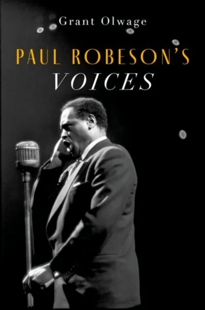 Paul Robeson's Voices av Grant (Music Historian and Lecturer Music Historian and Lecturer Wits School of Arts University of the Witwatersrand Joh