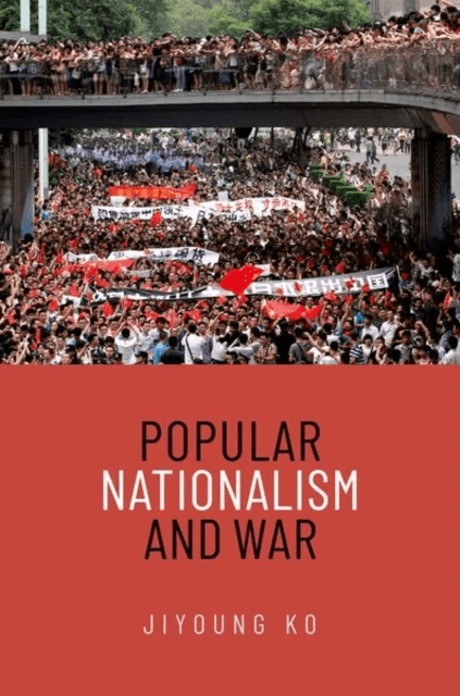 Popular Nationalism and War av Jiyoung (Assistant Professor Assistant Profes Ko