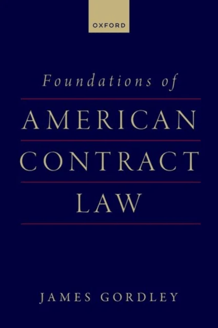 Foundations of American Contract Law av James (Tulane Law School) Gordley
