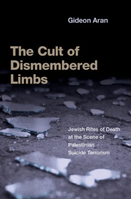 The Cult of Dismembered Limbs av Gideon (Professor of Sociology and Anthropology Professor of Sociology and Anthropology Hebrew University) Aran