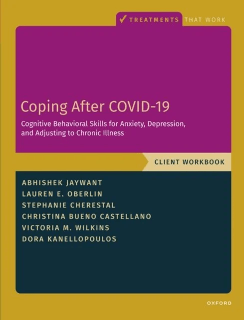 Coping After COVID-19: Cognitive Behavioral Skills for Anxiety, Depression, and Adjusting to Chronic av Abhishek (Assistant Professor Assistant Profes