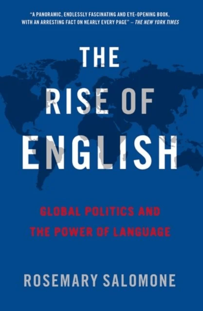 The Rise of English av Rosemary (Kenneth Wang Professor of Law Kenneth Wang Professor of Law St. John's University School of Law) Salomone