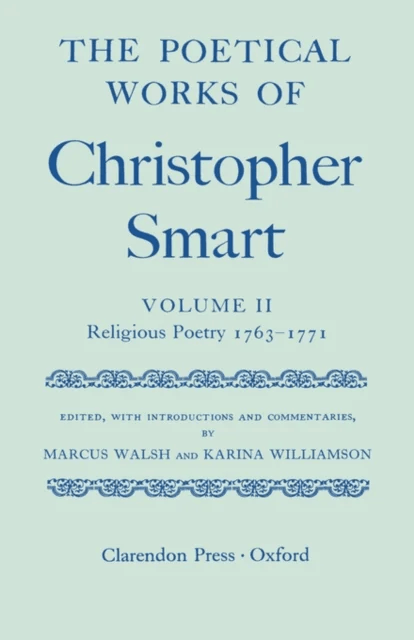 The Poetical Works of Christopher Smart: Volume II. Religious Poetry, 1763-1771 av Christopher Smart