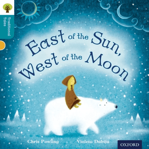 Oxford Reading Tree Traditional Tales: Level 9: East of the Sun, West of the Moon av Chris Powling, Nikki Gamble, Pam Dowson