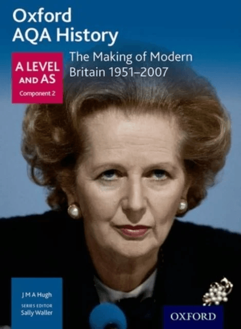 Oxford AQA History for A Level: The Making of Modern Britain 1951-2007 av Sally Waller, J M A Hugh