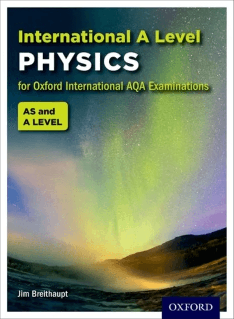 Oxford International AQA Examinations: International A Level Physics av Jim Breithaupt