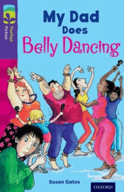 Oxford Reading Tree TreeTops Fiction: Level 11 More Pack B: My Dad Does Belly Dancing av Susan Gates