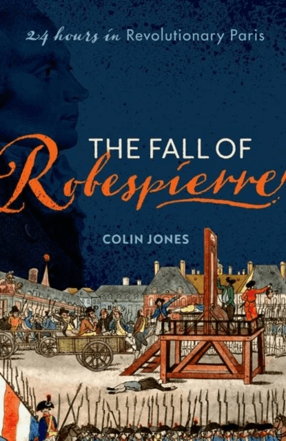The Fall of Robespierre av Colin (Emeritus Professor of Cultural History Emeritus Professor of Cultural History Queen Mary University of London) Jones