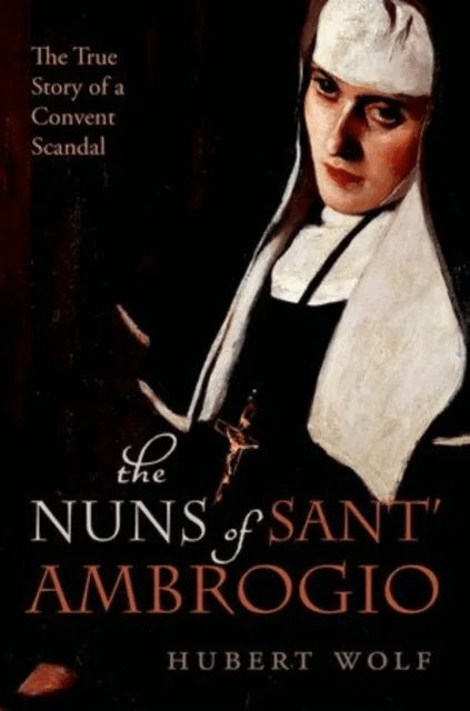 The Nuns of Sant' Ambrogio av Hubert (Professor of Ecclesiastical History Professor of Ecclesiastical History University of Muenster) Wolf