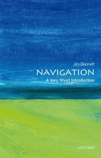 Navigation: A Very Short Introduction av Jim (Keeper Emeritus Science Museum Lon Bennett