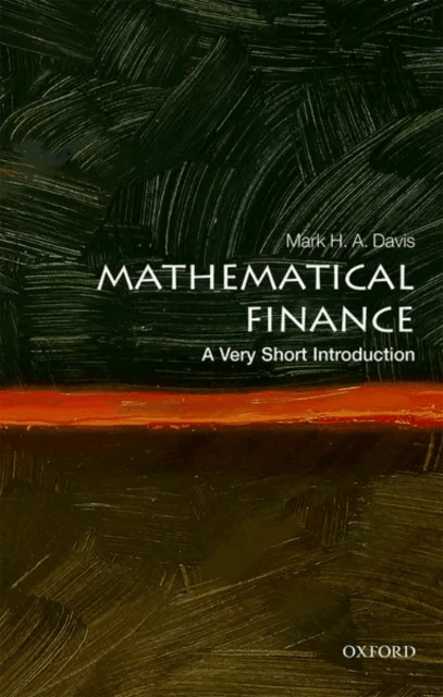 Mathematical Finance: A Very Short Introduction av Mark H. A. (Senior Research Fellow Departm Davis