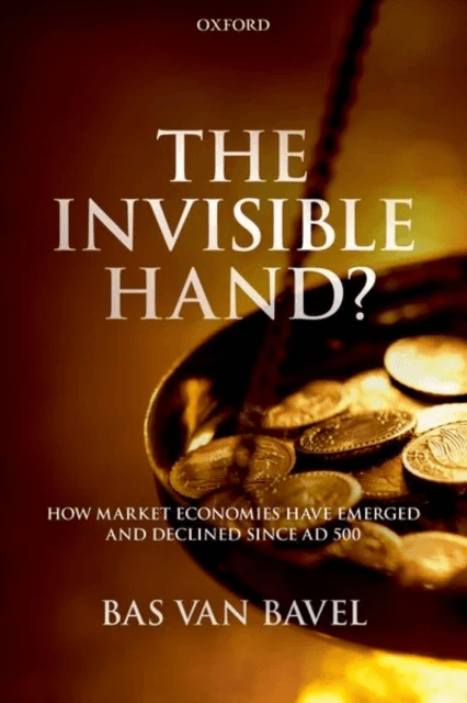 The Invisible Hand? av Bas van (Distinguished Professor of Transitions of Economy and Society Distinguished Professor of Transitions of Economy and So