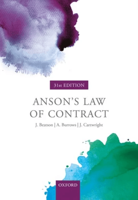 Anson's Law of Contract av Jack (is a former Lord Justice of Appeal and Rouse Ball Professor of English Law University of Cambridge Beatson FBA,
