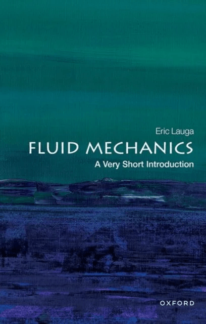 Fluid Mechanics: A Very Short Introduction av Eric (Professor of Applied Mathematics University of Cambridge) Lauga