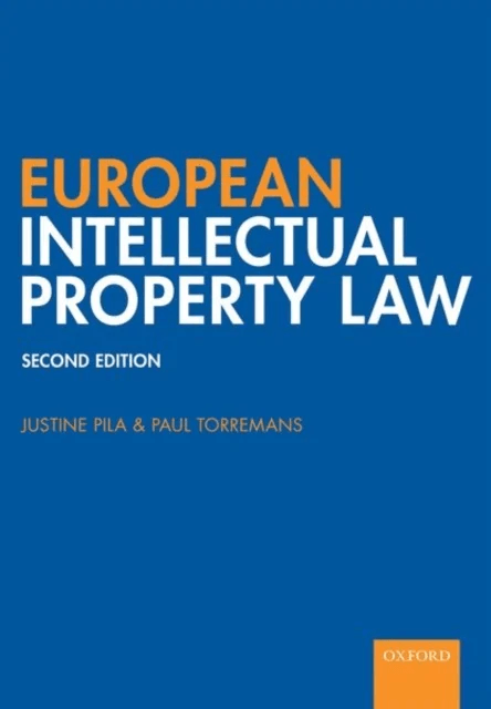 European Intellectual Property Law av Justine (Fellow and Senior Law Tutor of St Catherine's College Oxford Pila, Faculty of Law University of Ox