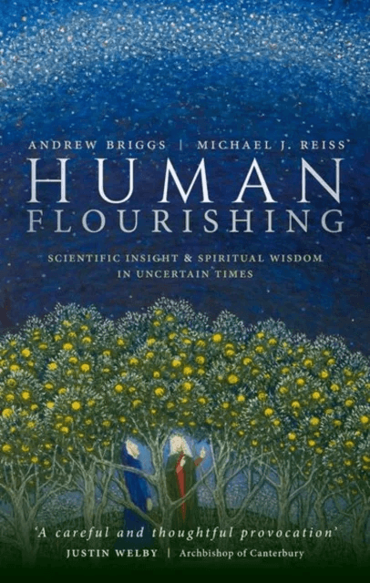 Human Flourishing av Andrew (Professor of Nanomaterials Department of Materials University of Oxford) Briggs, Michael J. (Professor of Science Educati